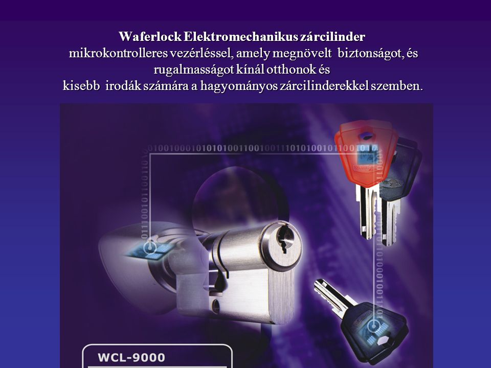 Waferlock Elektromechanikus zárcilinder mikrokontrolleres vezérléssel, amely megnövelt biztonságot, és rugalmasságot kínál otthonok és kisebb irodák számára a hagyományos zárcilinderekkel szemben.