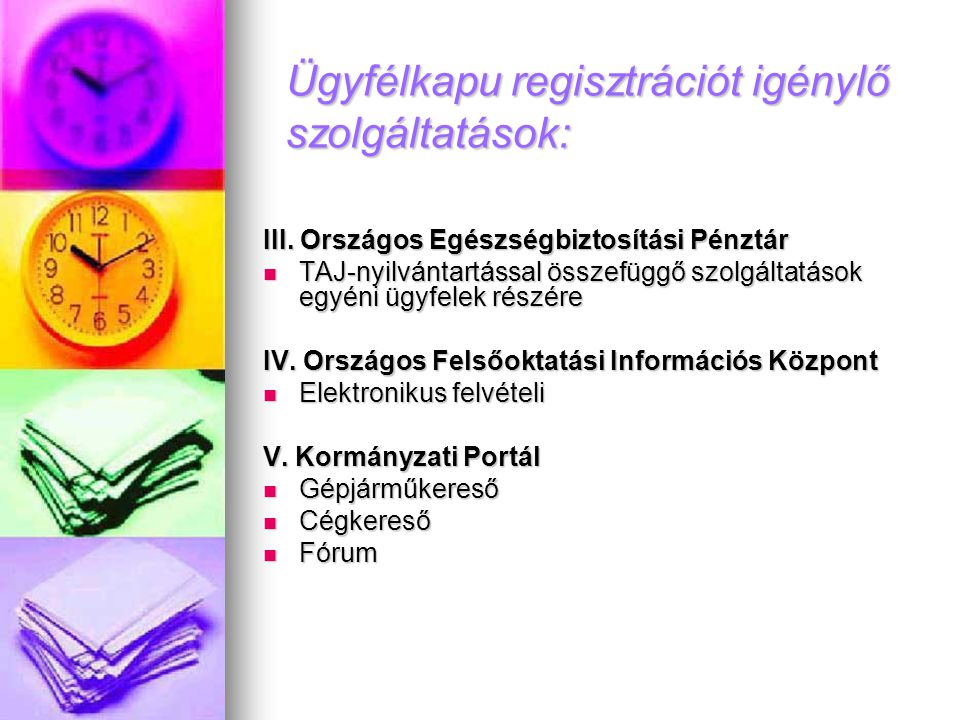 Ügyfélkapu regisztrációt igénylő szolgáltatások: