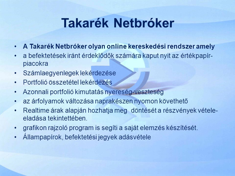 Takarék Netbróker A Takarék Netbróker olyan online kereskedési rendszer amely.