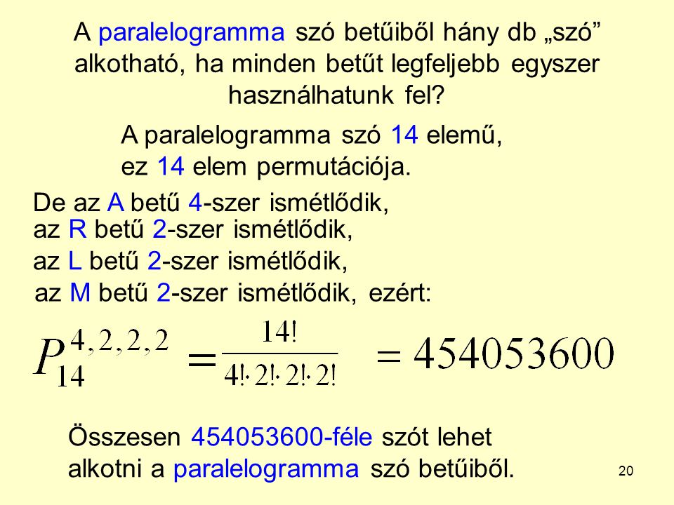 A paralelogramma szó betűiből hány db „szó alkotható, ha minden betűt legfeljebb egyszer használhatunk fel