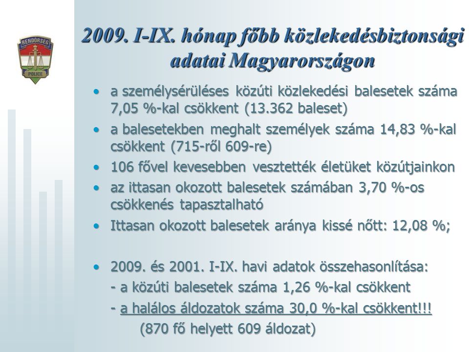 2009. I-IX. hónap főbb közlekedésbiztonsági adatai Magyarországon