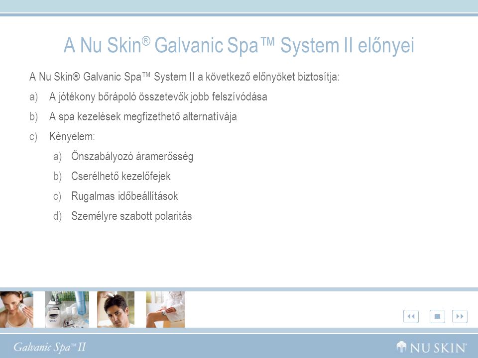 A Nu Skin® Galvanic Spa™ System II előnyei