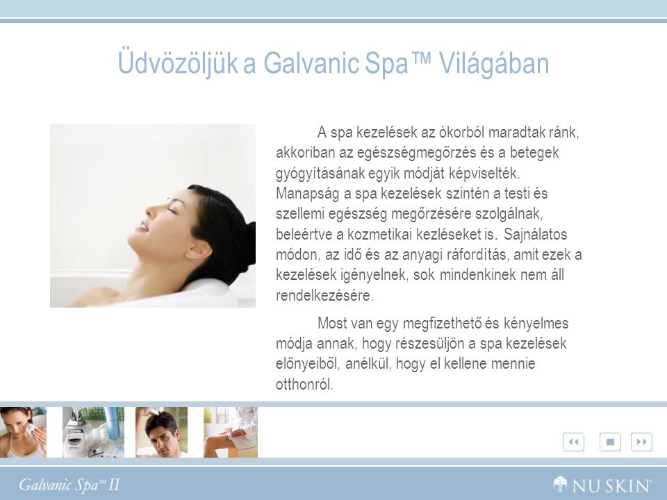 Üdvözöljük a Galvanic Spa™ Világában