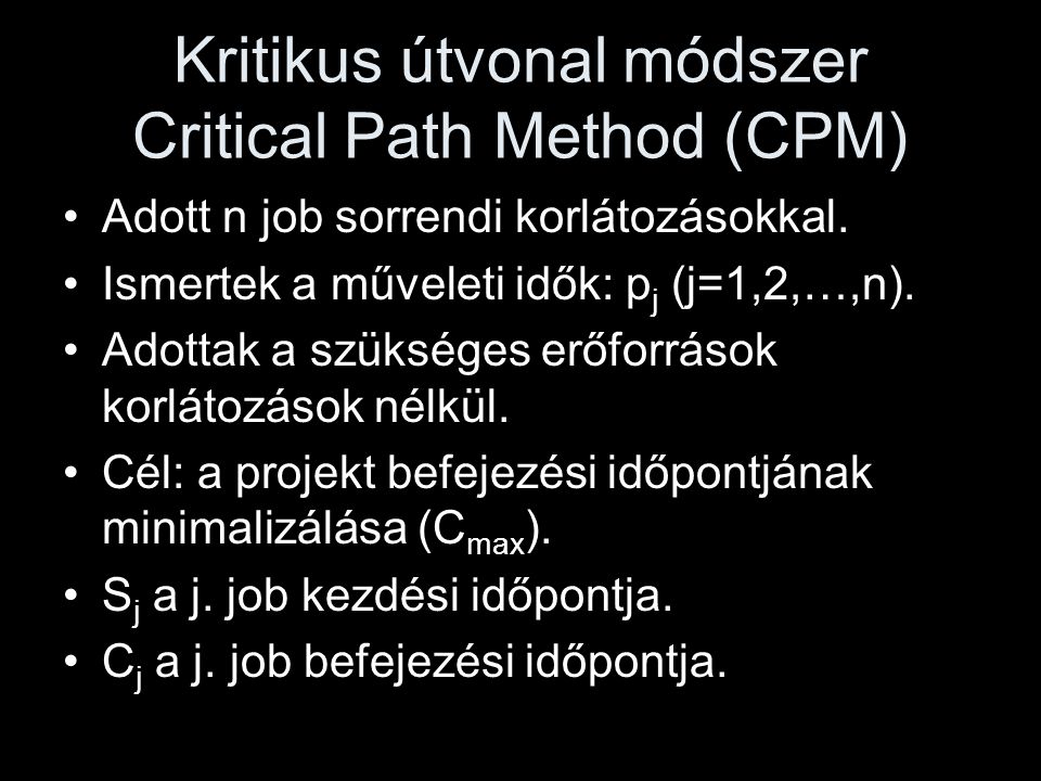 Kritikus útvonal módszer Critical Path Method (CPM)