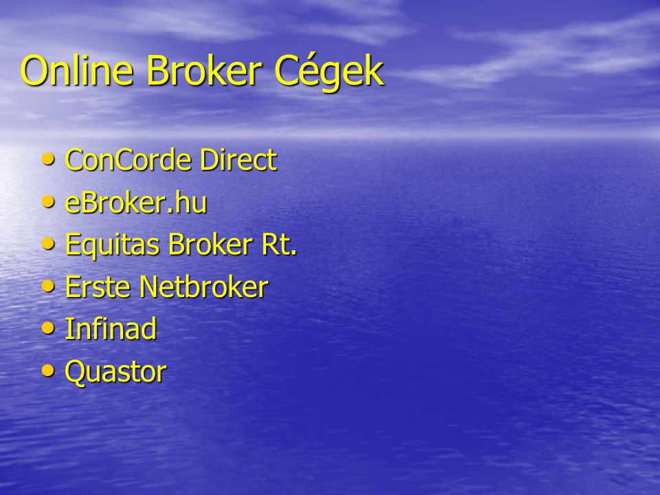 Online Broker Cégek ConCorde Direct eBroker.hu Equitas Broker Rt.