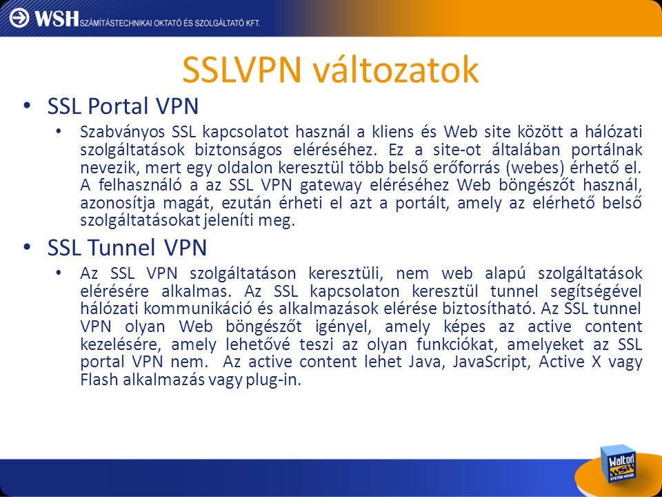 SSLVPN változatok SSL Portal VPN SSL Tunnel VPN