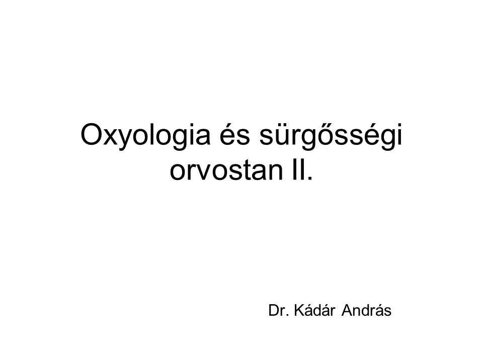 Oxyologia és sürgősségi orvostan II.