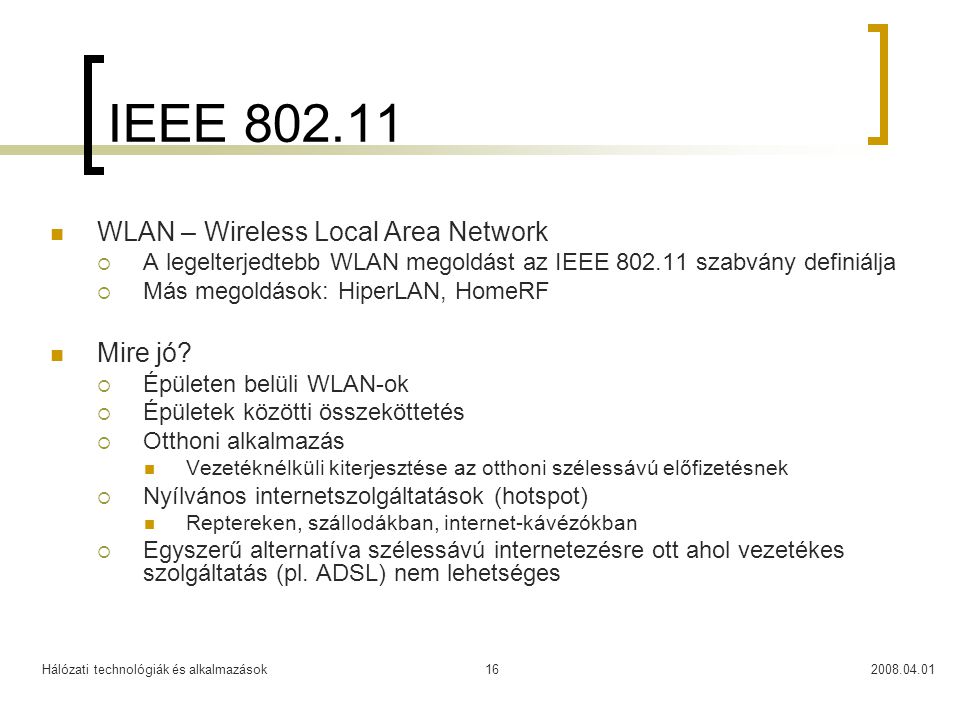 IEEE WLAN – Wireless Local Area Network Mire jó