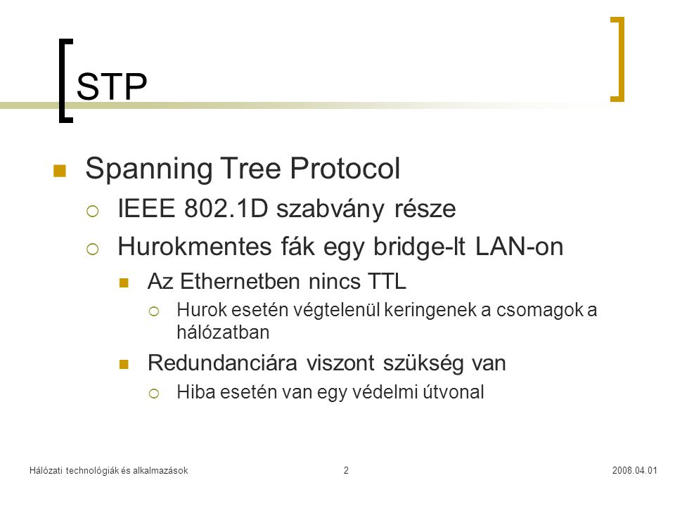 STP Spanning Tree Protocol IEEE 802.1D szabvány része