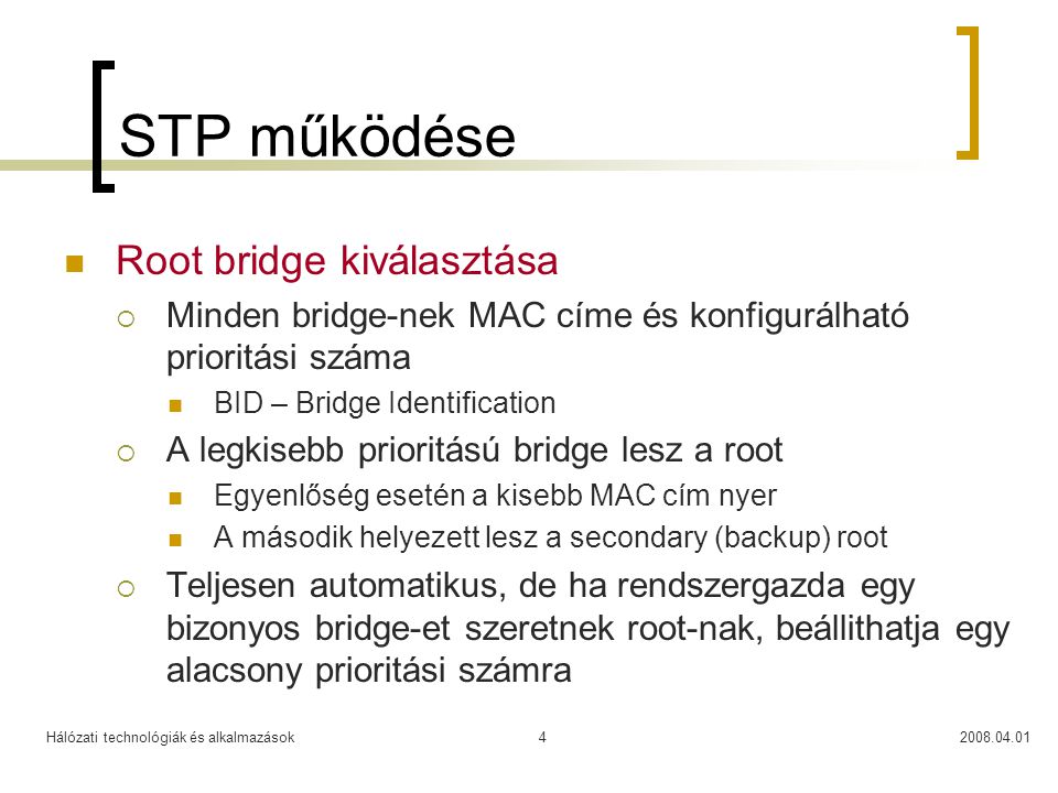STP működése Root bridge kiválasztása
