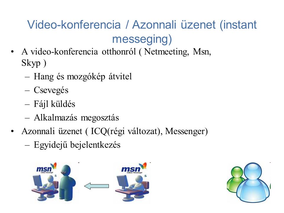 Video-konferencia / Azonnali üzenet (instant messeging)