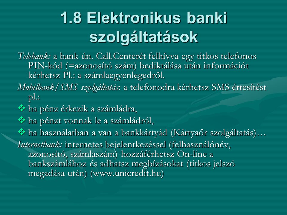 1.8 Elektronikus banki szolgáltatások