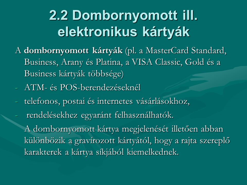 2.2 Dombornyomott ill. elektronikus kártyák
