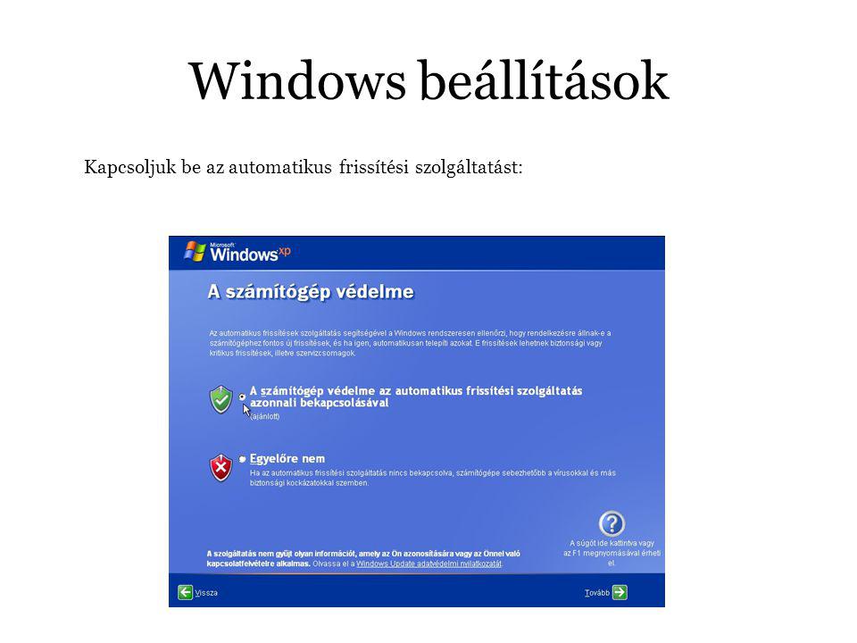 Windows beállítások Kapcsoljuk be az automatikus frissítési szolgáltatást: