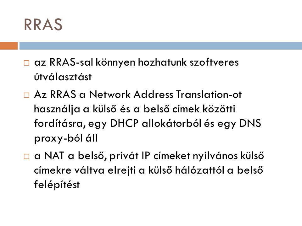RRAS az RRAS-sal könnyen hozhatunk szoftveres útválasztást