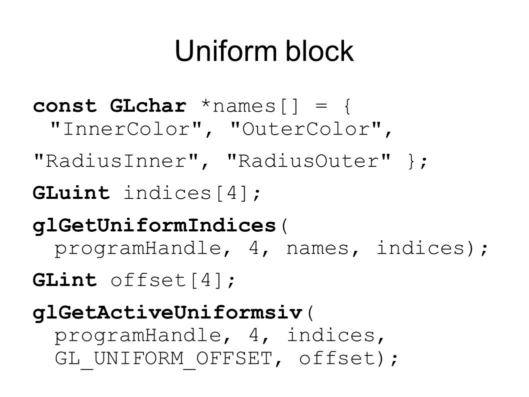 Uniform block const GLchar *names[] = { InnerColor , OuterColor ,