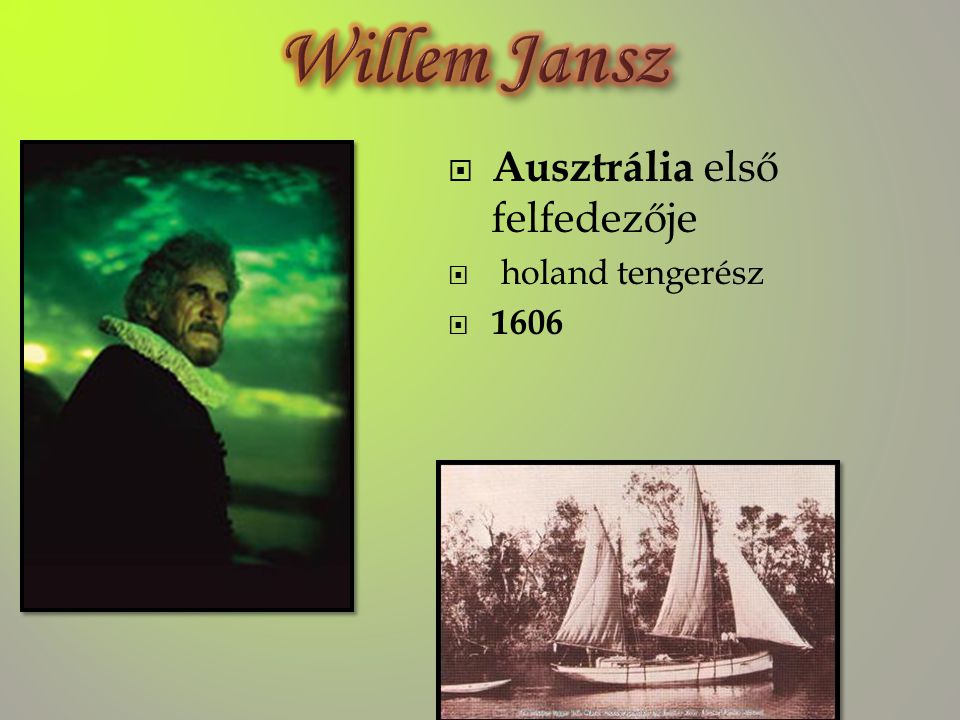 Willem Jansz Ausztrália első felfedezője holand tengerész 1606