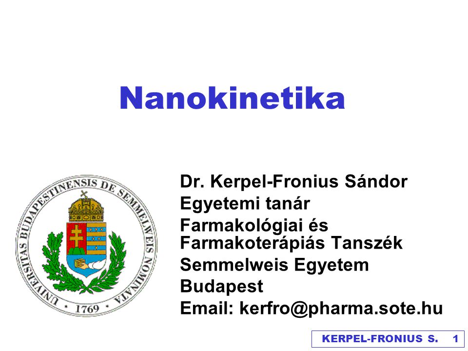 Nanokinetika Dr. Kerpel-Fronius Sándor Egyetemi tanár