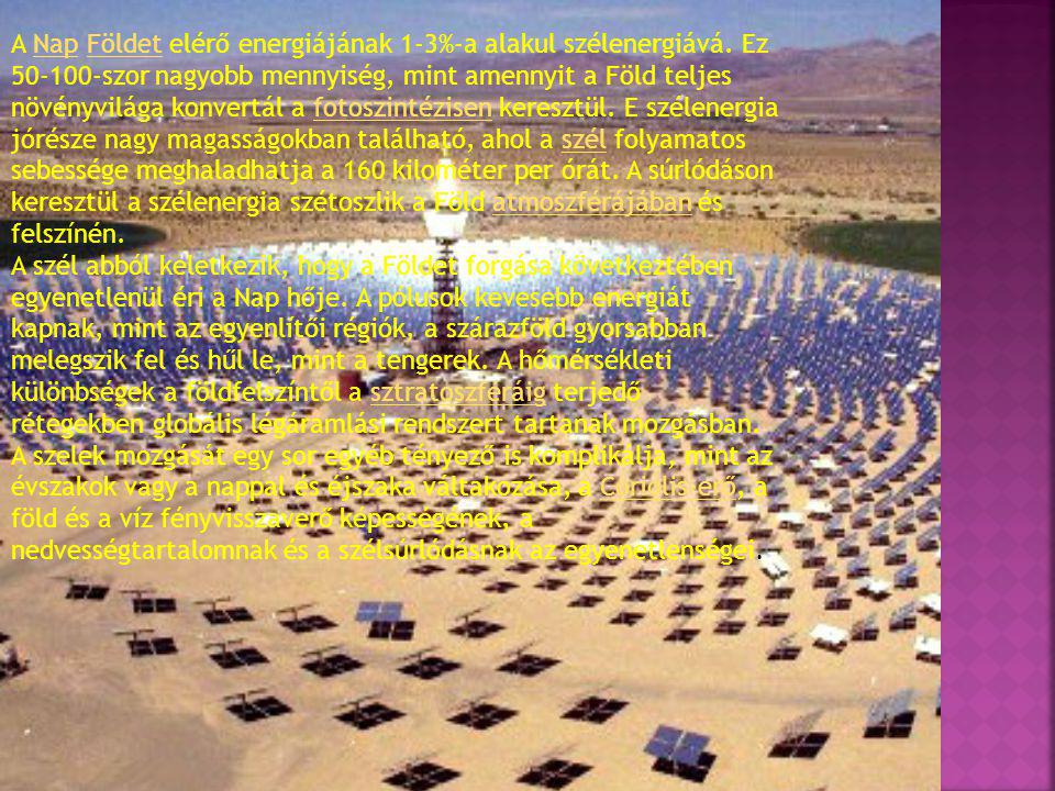 A Nap Földet elérő energiájának 1-3%-a alakul szélenergiává