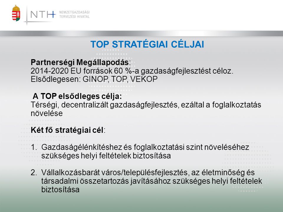 TOP STRATÉGIAI CÉLJAI Partnerségi Megállapodás: