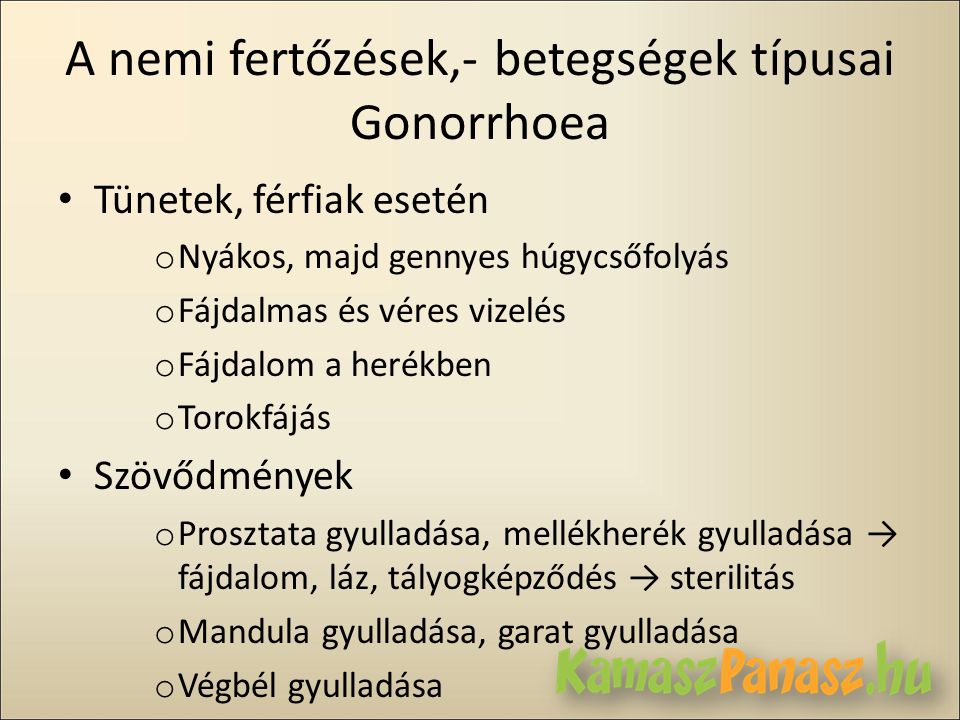 A nemi fertőzések,- betegségek típusai Gonorrhoea