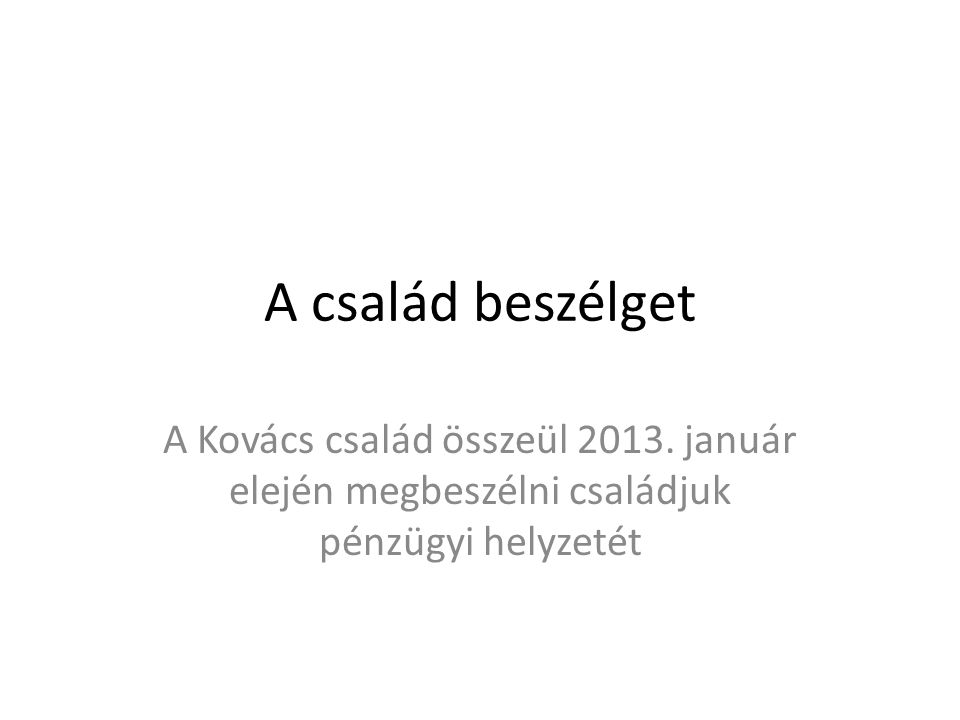 A család beszélget A Kovács család összeül 2013.
