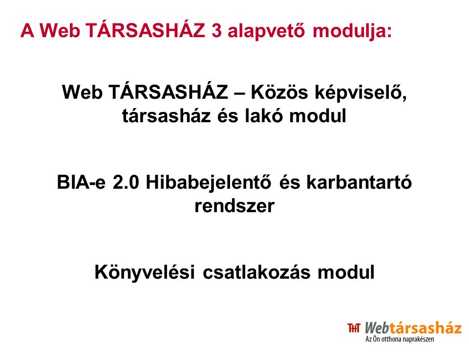 A Web TÁRSASHÁZ 3 alapvető modulja: