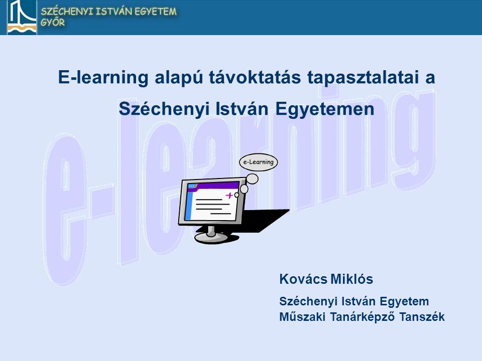 E-learning alapú távoktatás tapasztalatai a Széchenyi István Egyetemen