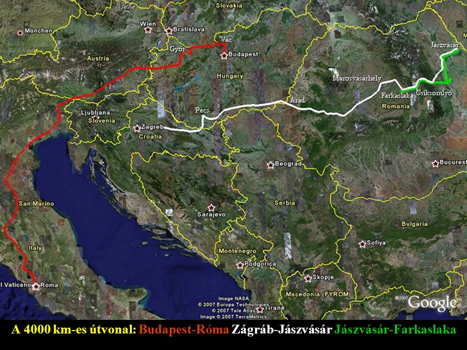 A 4000 km-es útvonal: Budapest-Róma Zágráb-Jászvásár Jászvásár-Farkaslaka