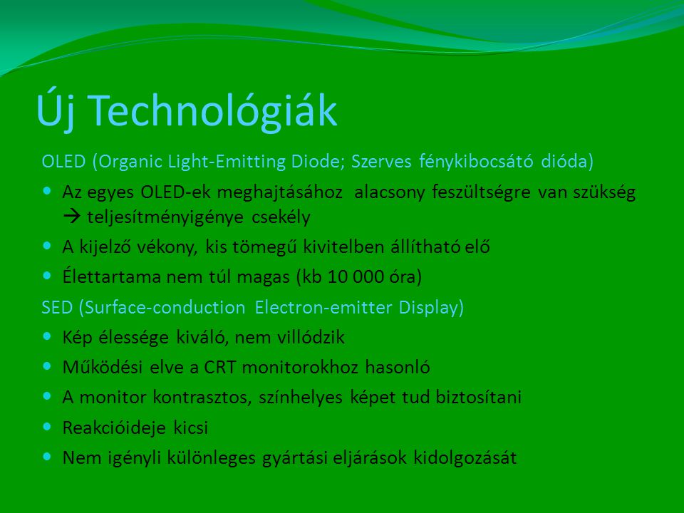 Új Technológiák OLED (Organic Light-Emitting Diode; Szerves fénykibocsátó dióda)