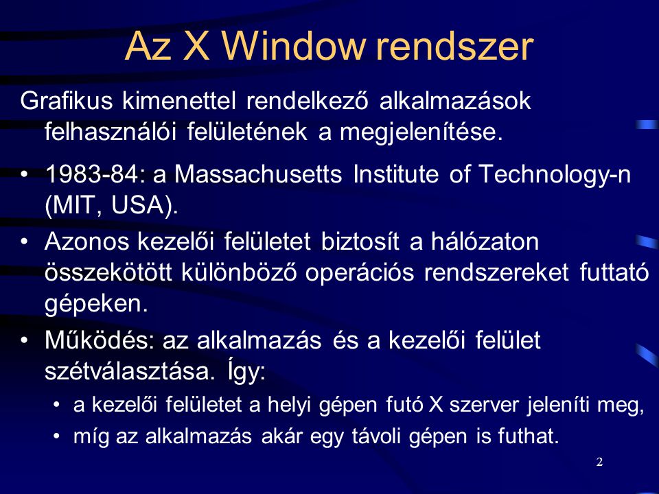 Az X Window rendszer Grafikus kimenettel rendelkező alkalmazások felhasználói felületének a megjelenítése.