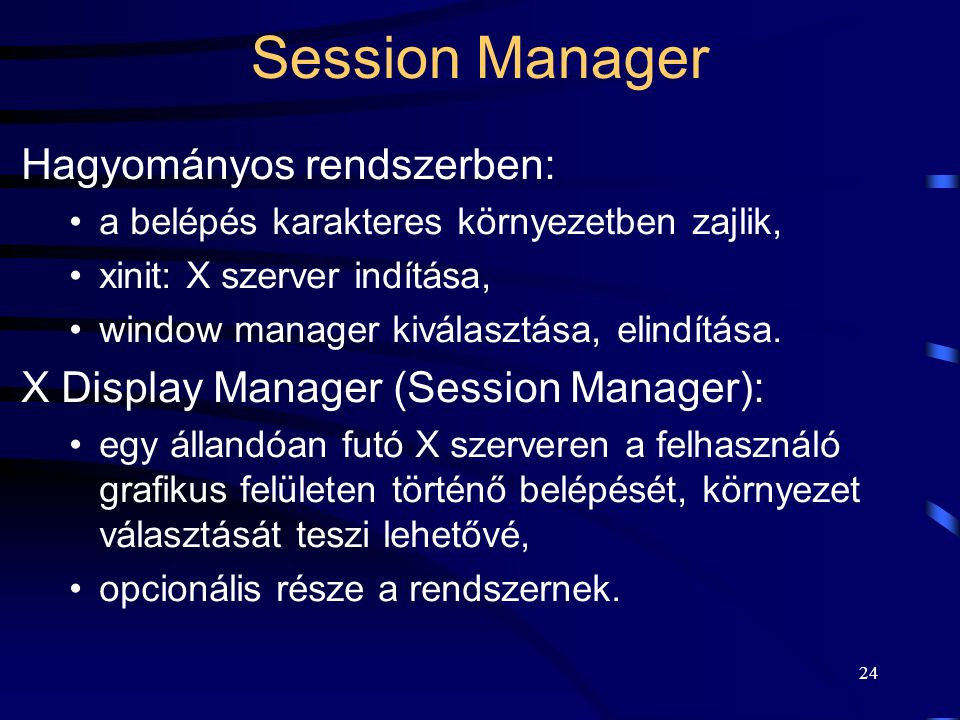 Session Manager Hagyományos rendszerben: