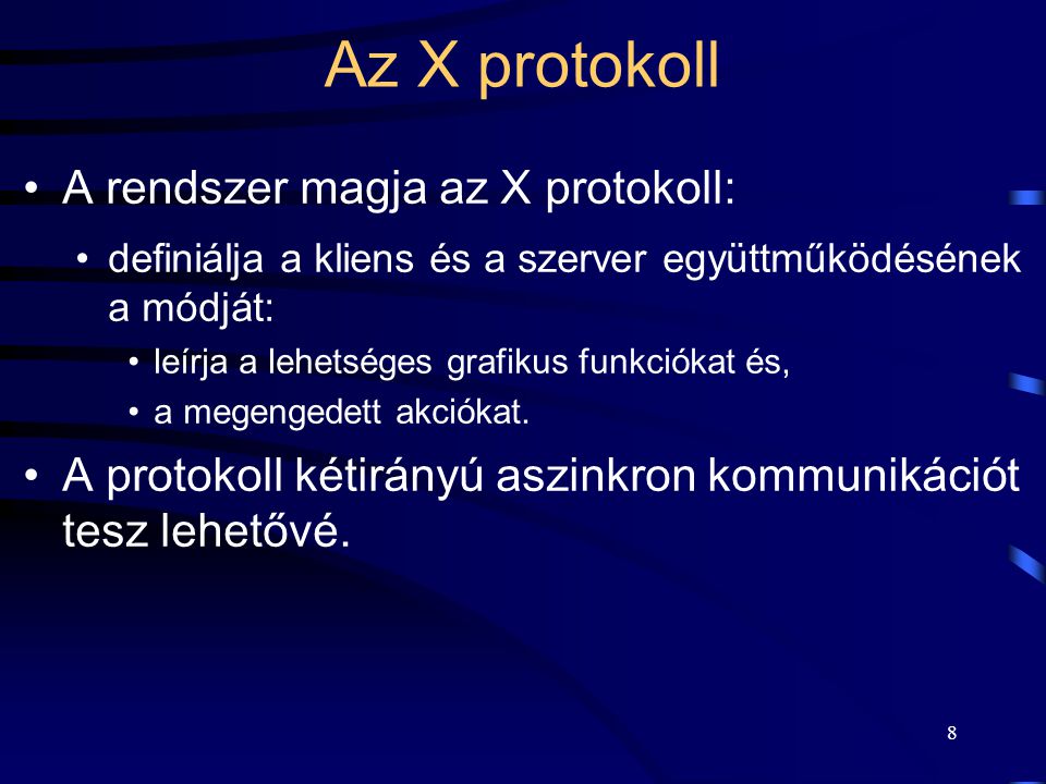 Az X protokoll A rendszer magja az X protokoll: