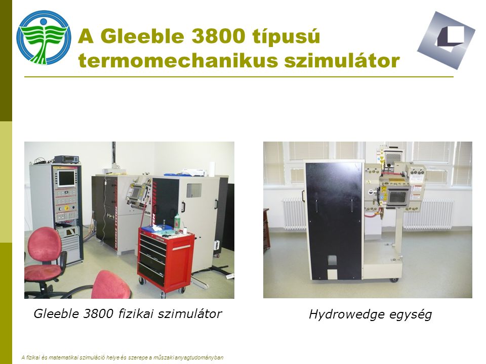 A Gleeble 3800 típusú termomechanikus szimulátor