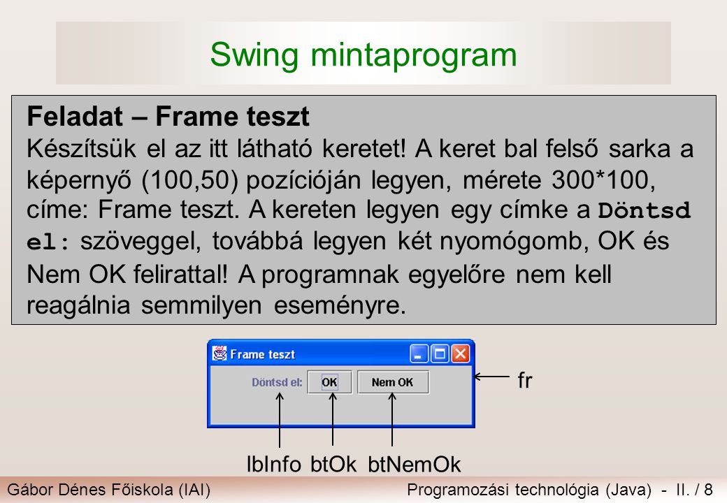 Swing mintaprogram Feladat – Frame teszt