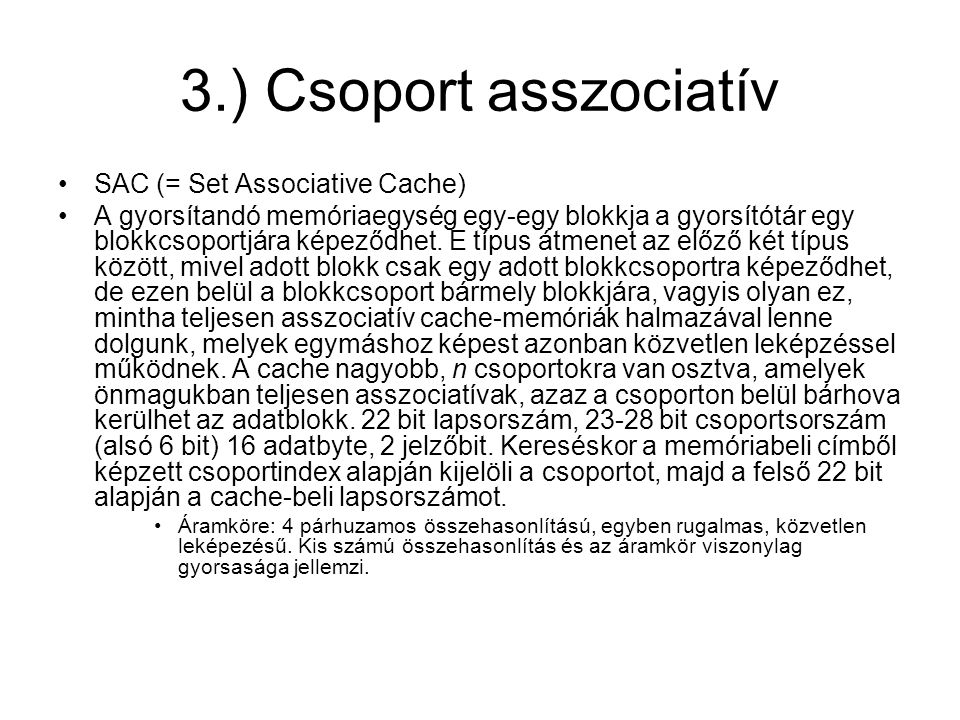 3.) Csoport asszociatív SAC (= Set Associative Cache)