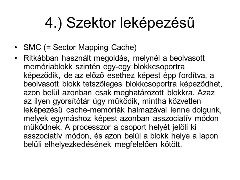 4.) Szektor leképezésű SMC (= Sector Mapping Cache)