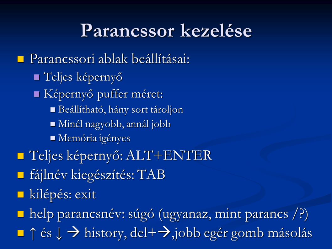 Parancssor kezelése Parancssori ablak beállításai:
