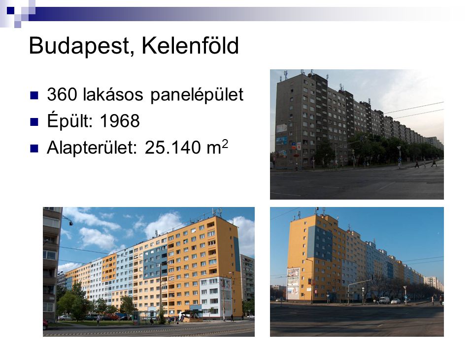 Budapest, Kelenföld 360 lakásos panelépület Épült: 1968