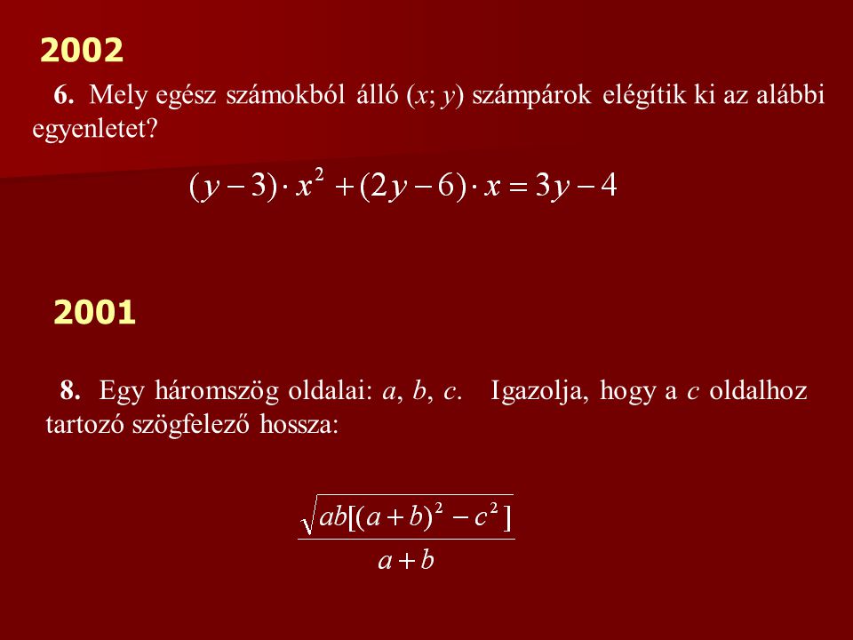 Mely egész számokból álló (x; y) számpárok elégítik ki az alábbi egyenletet