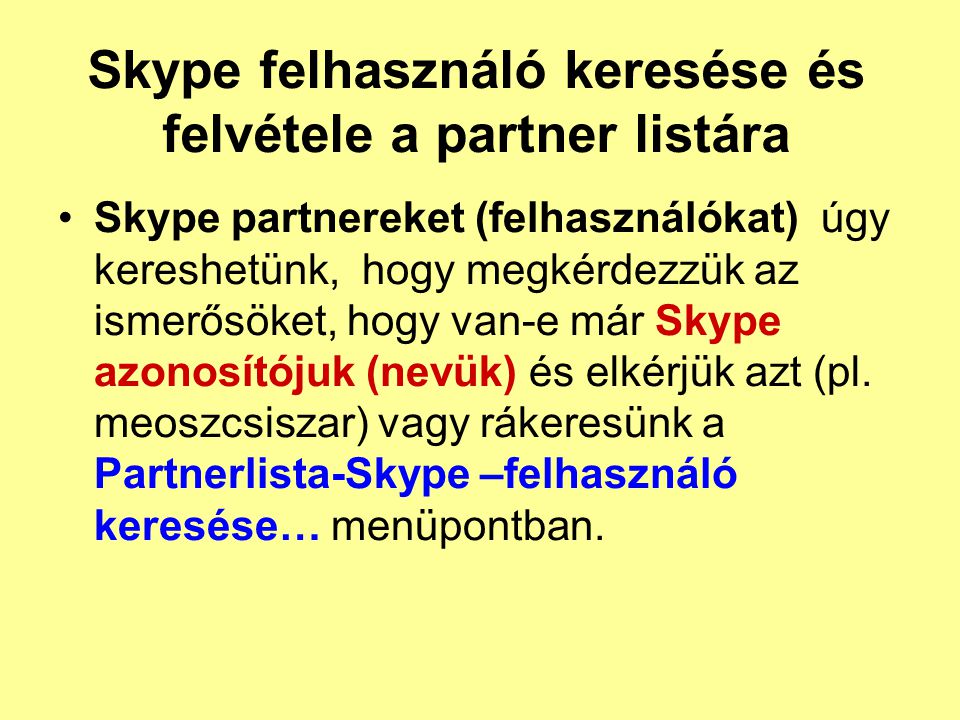 Skype felhasználó keresése és felvétele a partner listára