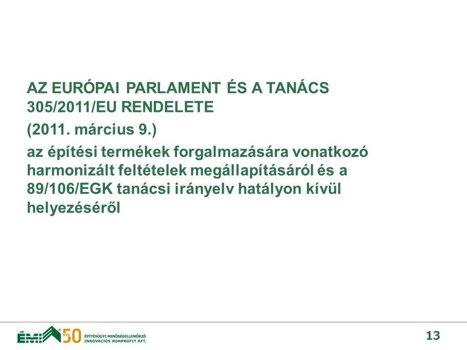 AZ EURÓPAI PARLAMENT ÉS A TANÁCS 305/2011/EU RENDELETE (2011.