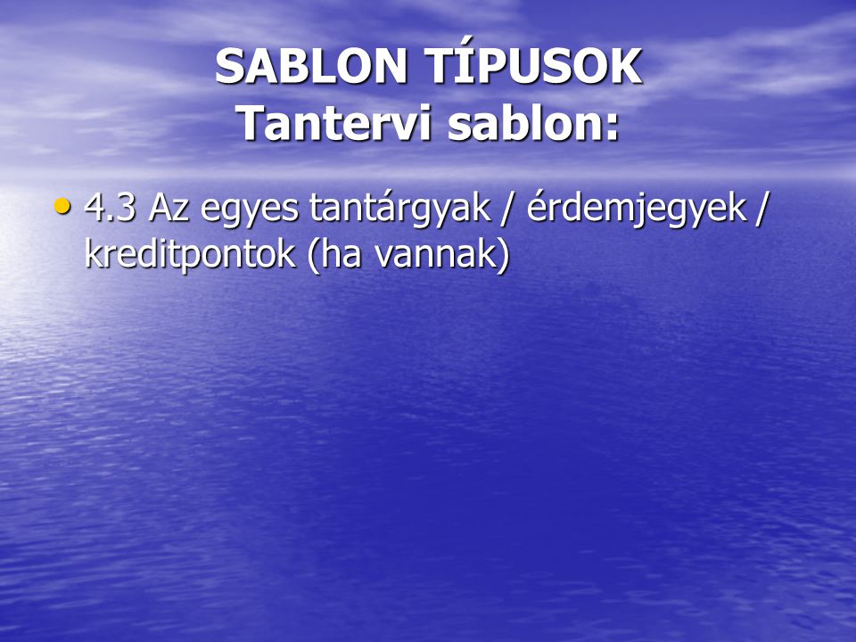 SABLON TÍPUSOK Tantervi sablon: