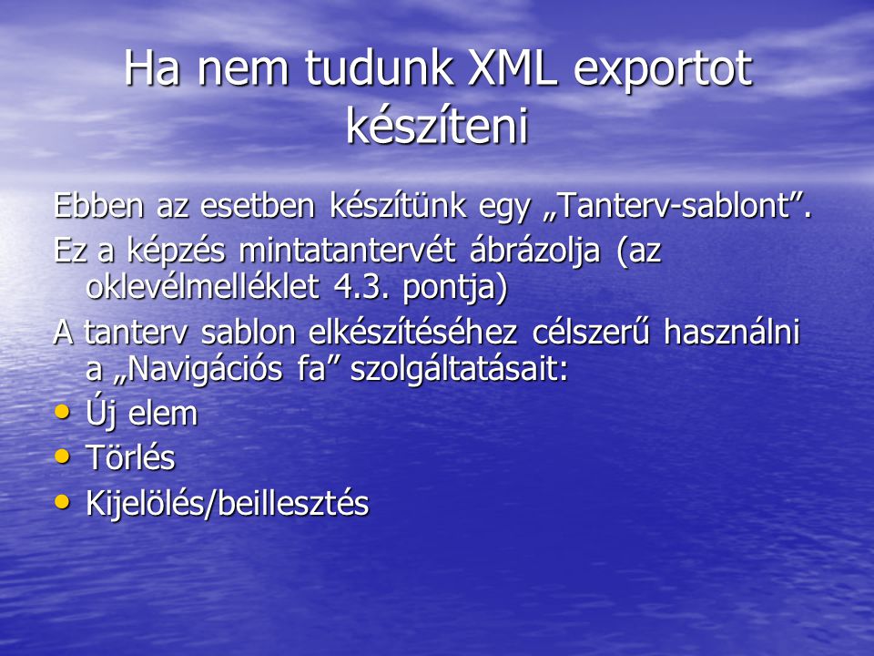 Ha nem tudunk XML exportot készíteni