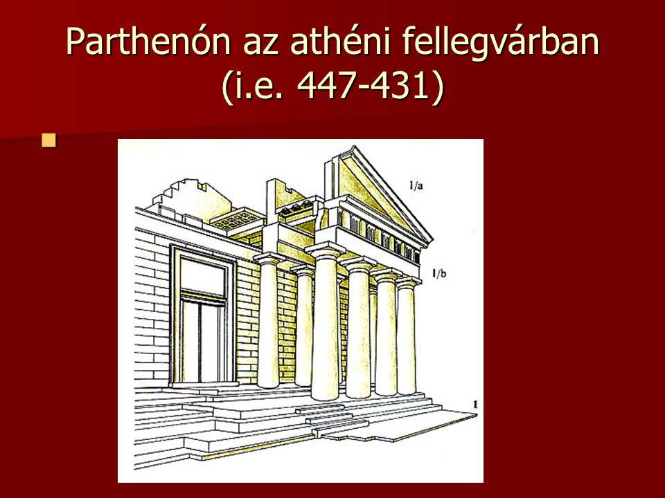 Parthenón az athéni fellegvárban (i.e )