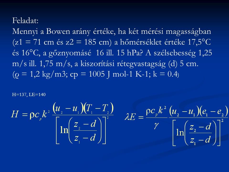 (ρ = 1,2 kg/m3; cp = 1005 J mol-1 K-1; k = 0.4)