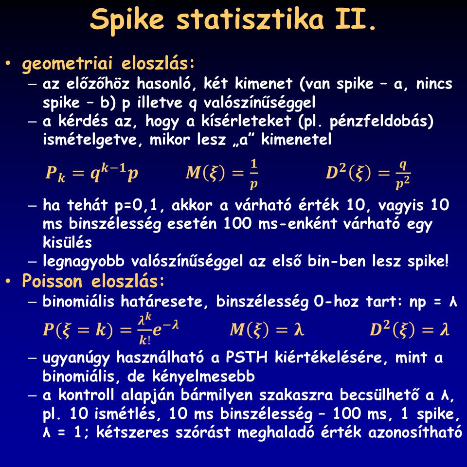 Spike statisztika II. geometriai eloszlás: Poisson eloszlás:
