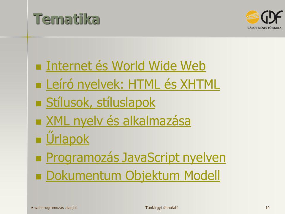 Tematika Internet és World Wide Web Leíró nyelvek: HTML és XHTML