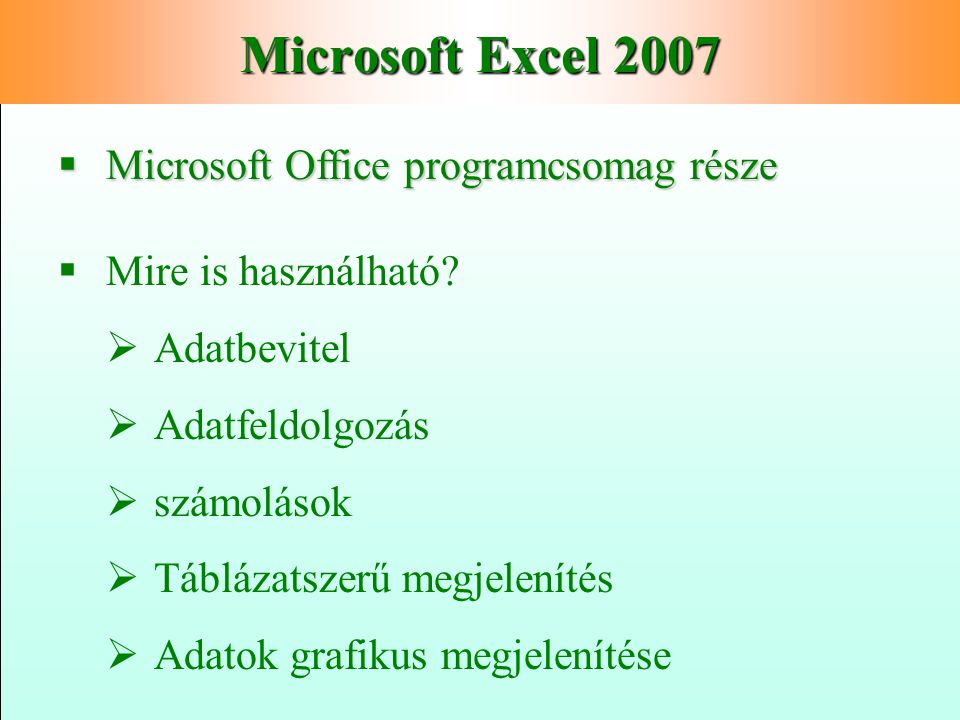 Microsoft Excel 2007 Microsoft Office programcsomag része