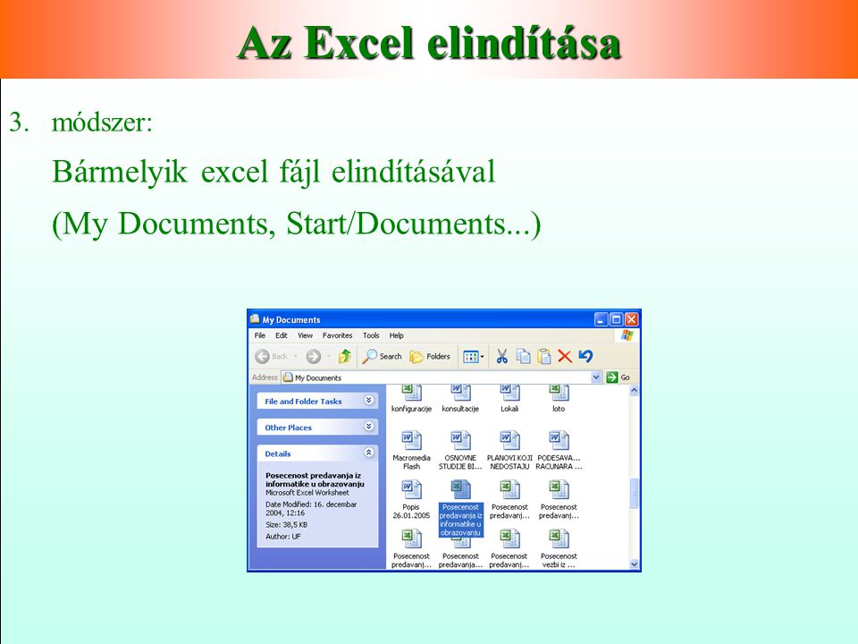 Az Excel elindítása Bármelyik excel fájl elindításával